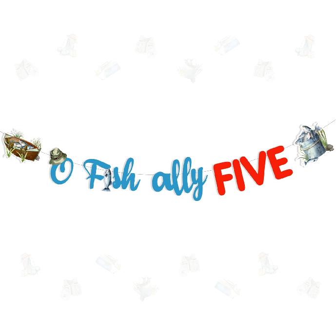 Fishing 5th Birthday Party Decoration Boy O Fish Ally Five Banner DIY Craft Required for Boy Gone Fishing 5th Five Years Old Birthday Party