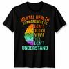 Mental Health Awareness Dont Judge What You Dont Understand Unisex T-Shirt