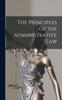 Kniha The Principles of the Administrative Law