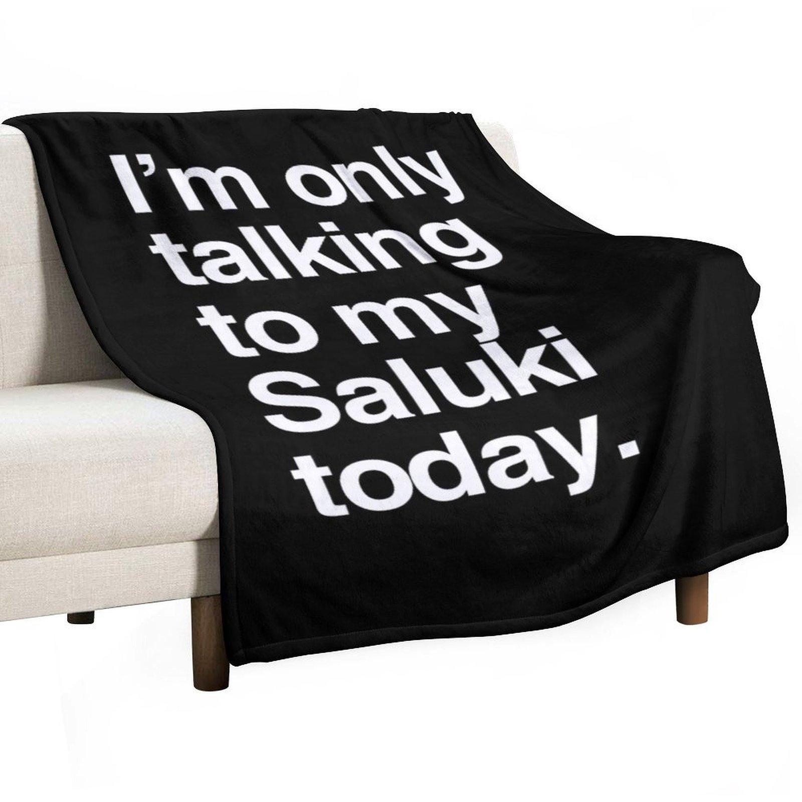 

I m Only Talking To My Saluki Throw Blanket Luxury Thicken Summer Sleeping Bag Summer Beddings Blankets 30x40in