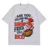 Youre Telling Me A Shrimp Fried This Rice Funny TShirt Unisex Unisex Fashion Tshirts Shortsleeved Loose Casual Cotton Tshirts