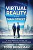 The Virtual Reality for Main Street : A Beginner's Guide To Unleashing Human Connections Book