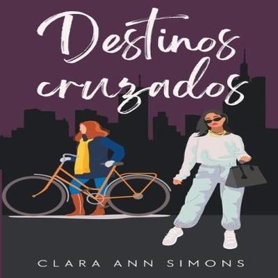 Destinos Cruzados by Clara Ann Simons Paperback Book 9798224140923