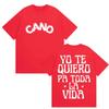 Cano Triana Yo Te Quiero Pa Toda La Vida Tour Merch T Shirts Men Women Harajuku Fashion High Quality Cotton T-Shirt Summer Tops