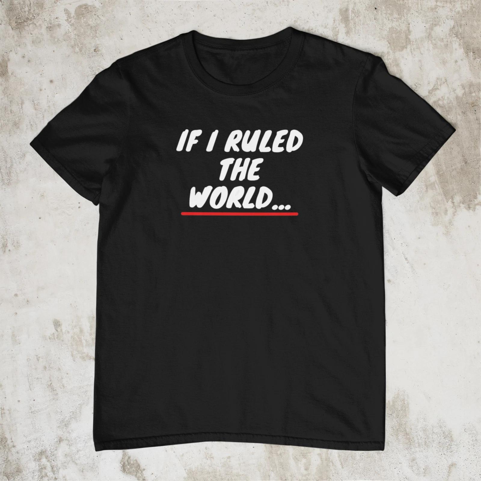 If I Ruled The World Hip Hop Rap Song Cotton T-Shirt Top Tee Up To 3XL 130
