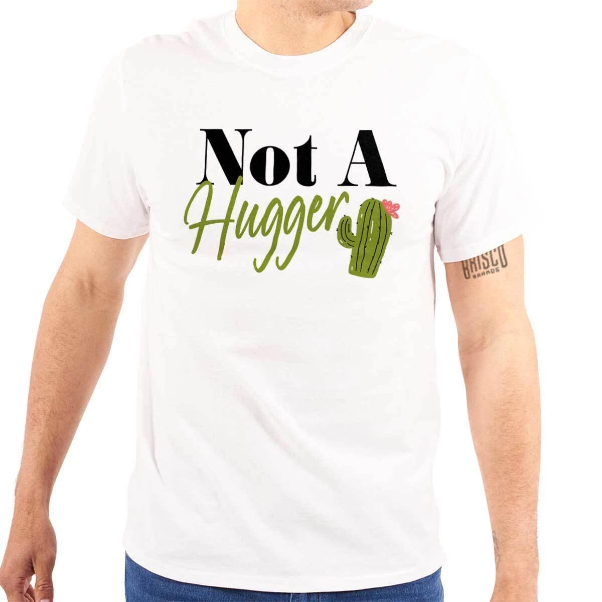Funny Sarcastic Not A Hugger Cactus Attitude Womens or Mens Crewneck T Shirt Tee L