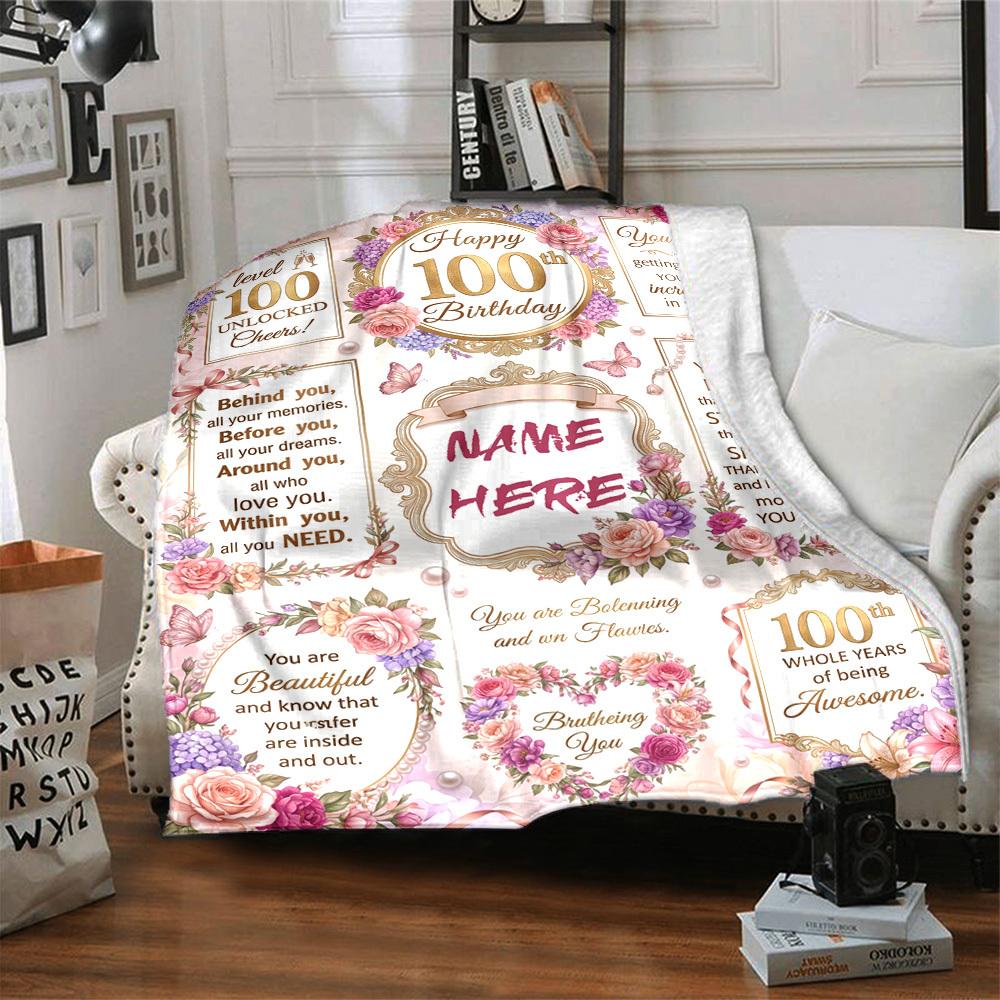 100Th Birthday Celebration Customize Your Name Blanket Soft And Comfortable It'S The Perfect Gift For Family Friends Or Loved Ones Suitable For All