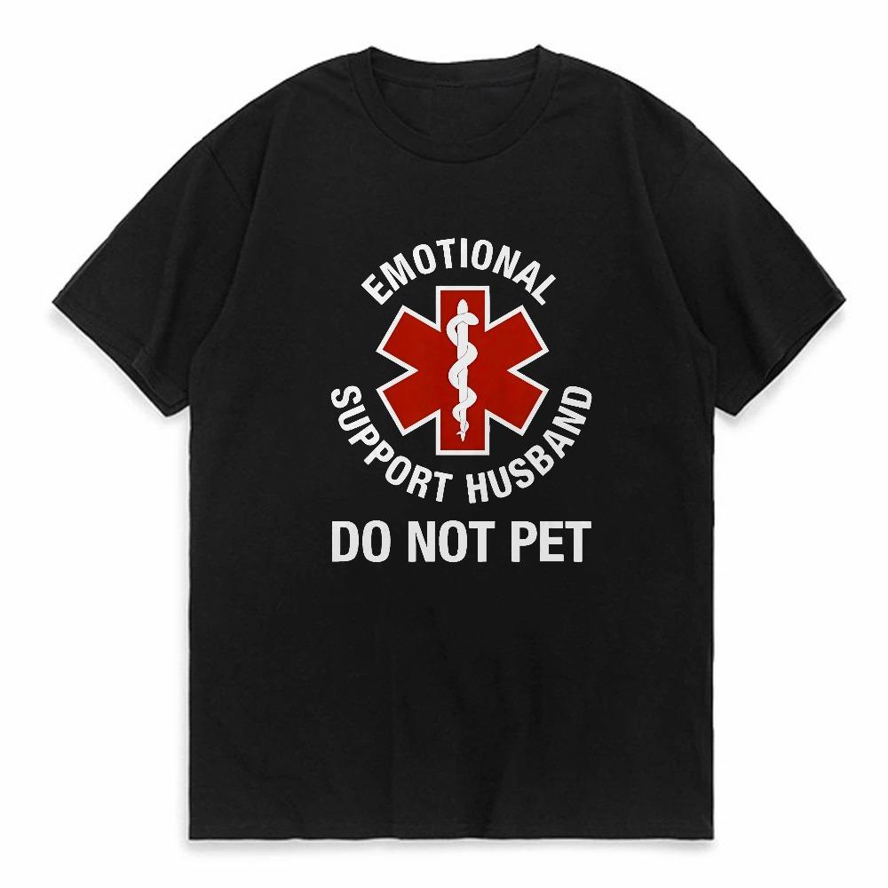 Emotional Support Husband Do Not Pet Print Tshirts Funny Mens Husband TShirt Summer Casual Short Sleeve Tops Mens Clothing