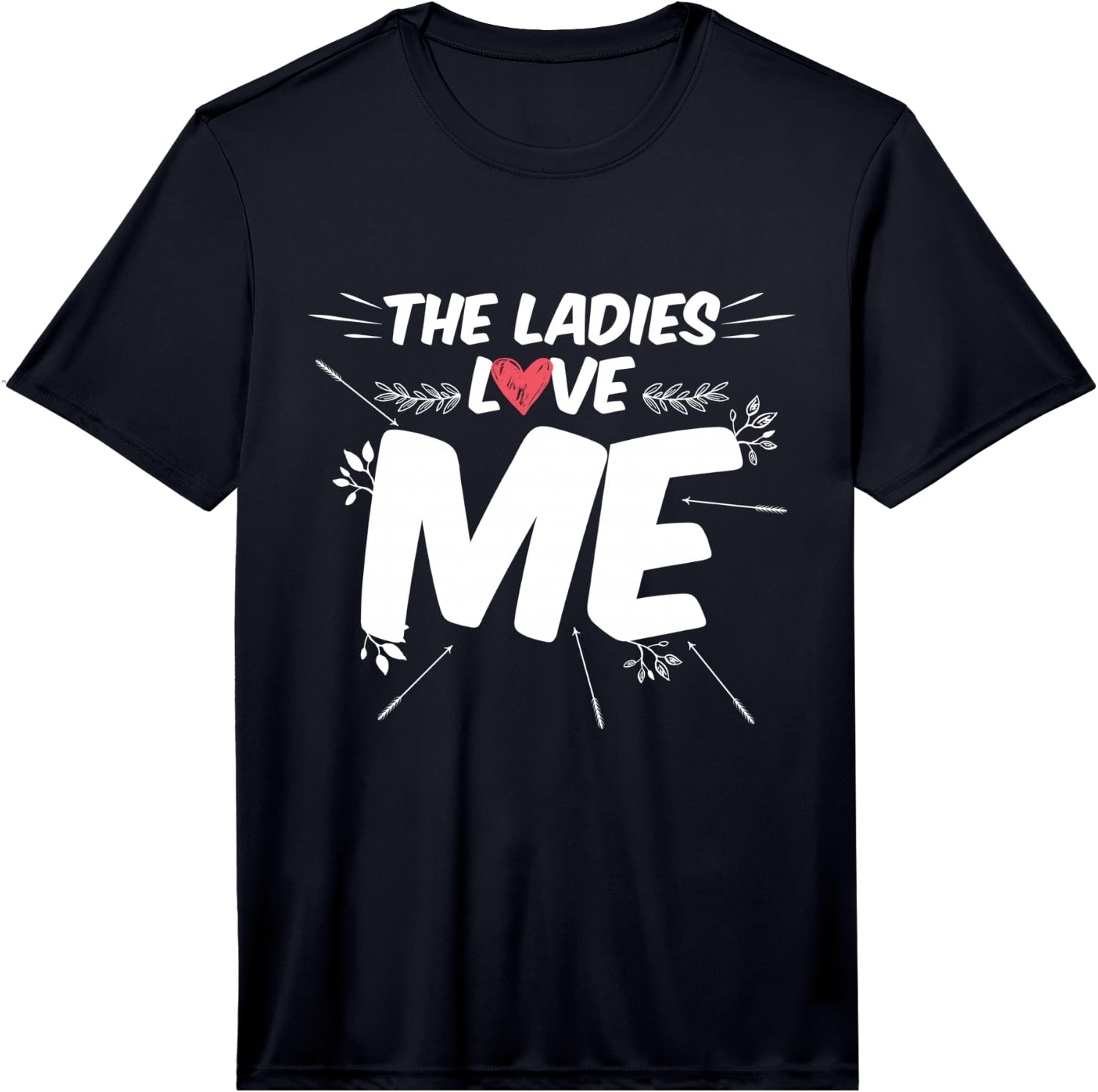 The Ladies Love Me Men Valentines Day 14th February T Shirt Performance Unisex T-Shirt XXL