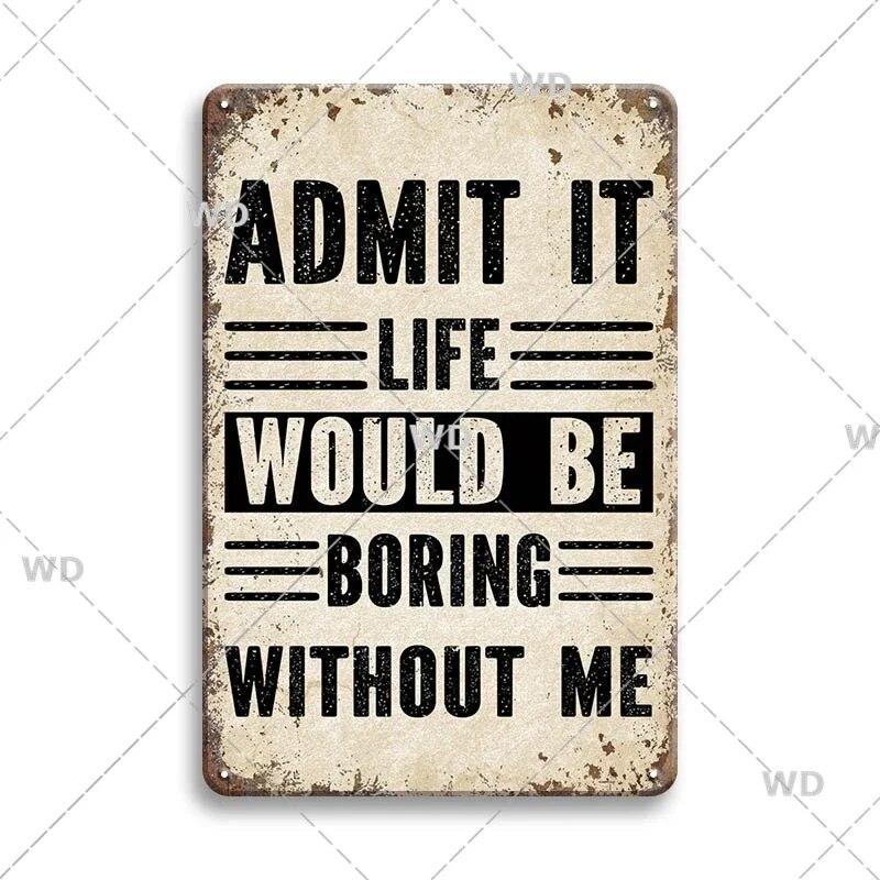 Retro Funny Sentence Tin Sign Decorative Vintage Plaque Metal Sign Decor Metal Plate for Garage Man Cave Bar Pub Home Wall Decor
