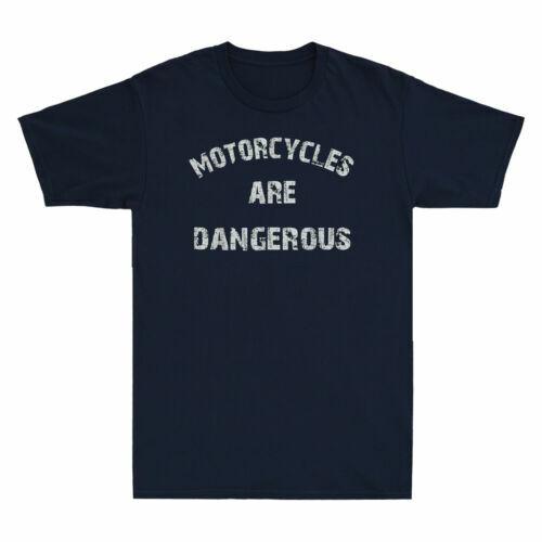 Motorcycles Are Dangerous Funny Motorbike Distressed Retro Vintage Men T-shirt L