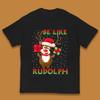 Be Like Rudolph Christmas Kids T-Shirt