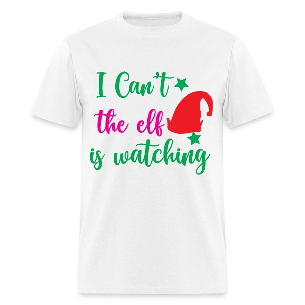 I Can t The Elf Is Watching T-Shirt L