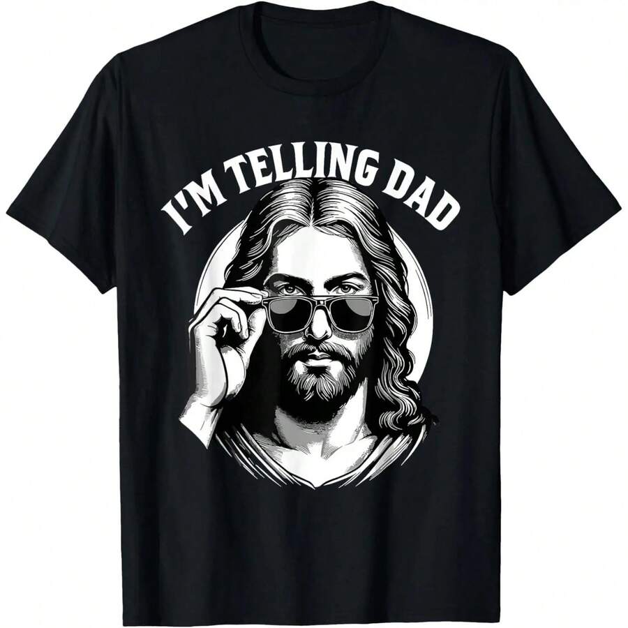 

Funny I m Telling Dad Shirt Religious Christian Jesus Meme T-Shirt Cotton Fabric Casual Cotton Streetwear Streetwear 5XL різнокольоровий