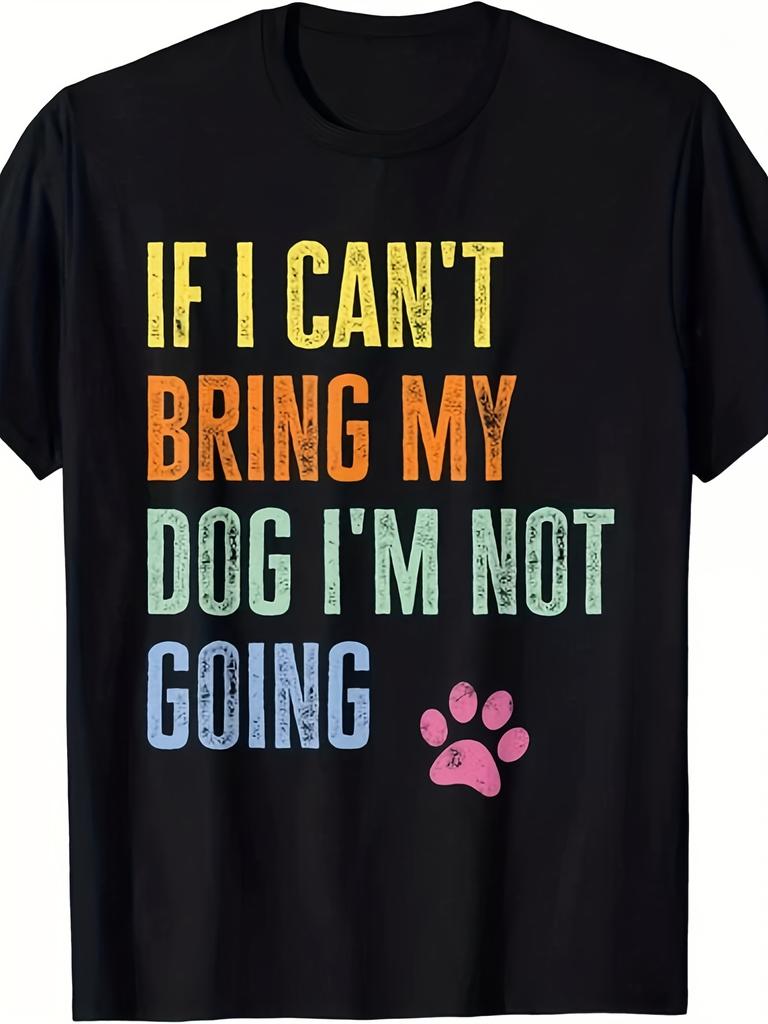 Funny If I Can't Bring My Dog I'm Not Going Dog Lover T-Shirt - Retro Graphic Cotton Tee with Dog