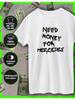 Need Money for Mercedes Printed T-shirt