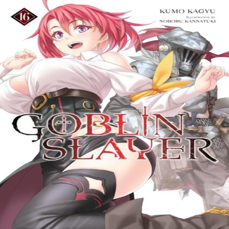 Goblin Slayer Vol. 16 light novel by Noboru Kannatuki Paperback Book 9781975376970