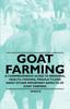 Het Boek Goat Farming - A Comprehensive Guide To Breeding, Health, Feeding, Products and Many Other Important Aspects of Goat Farming