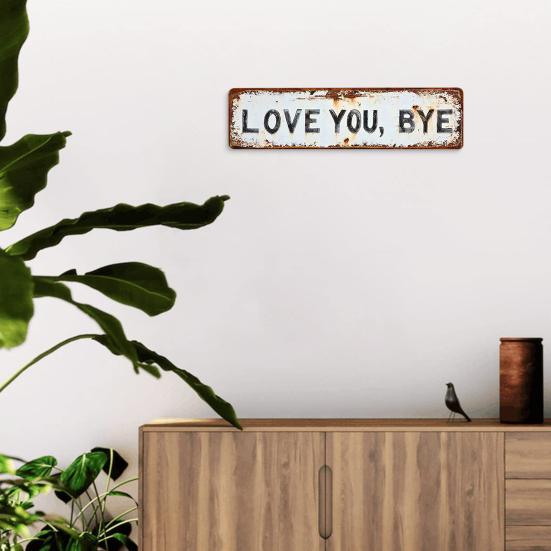 Love You Bye Metal Sign Weather-proof Vintage Outdoor Garden Yard Home Bar Hallway Entryway Wall Hanging Sign Decorative Plaque