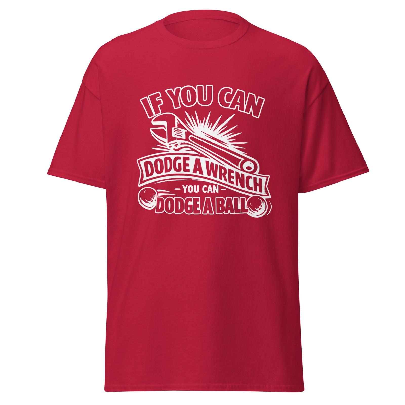 If You Can Dodge A Wrench You Can Dodge A Ball, Dodgeball Movie Quote, Unisex M