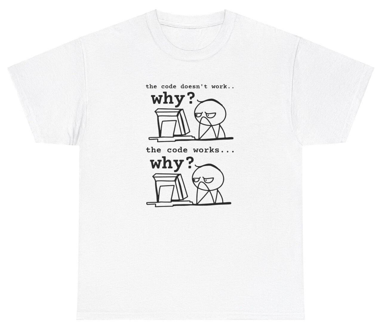 

The Code Doesn t Work T Shirt Funny Ironic Computer Engineer Major Gift Tee XL