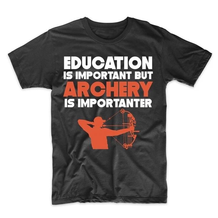 Education Is Important But Archery Is Importanter Funny T-Shirt 2XL