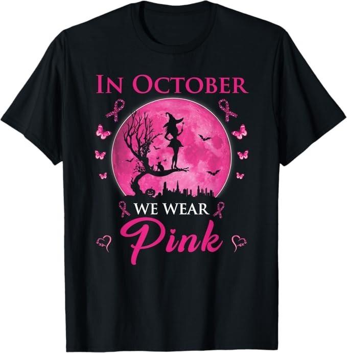 In October We Wear Pink Halloween Witch Breast Cancer Unisex T-Shirt S