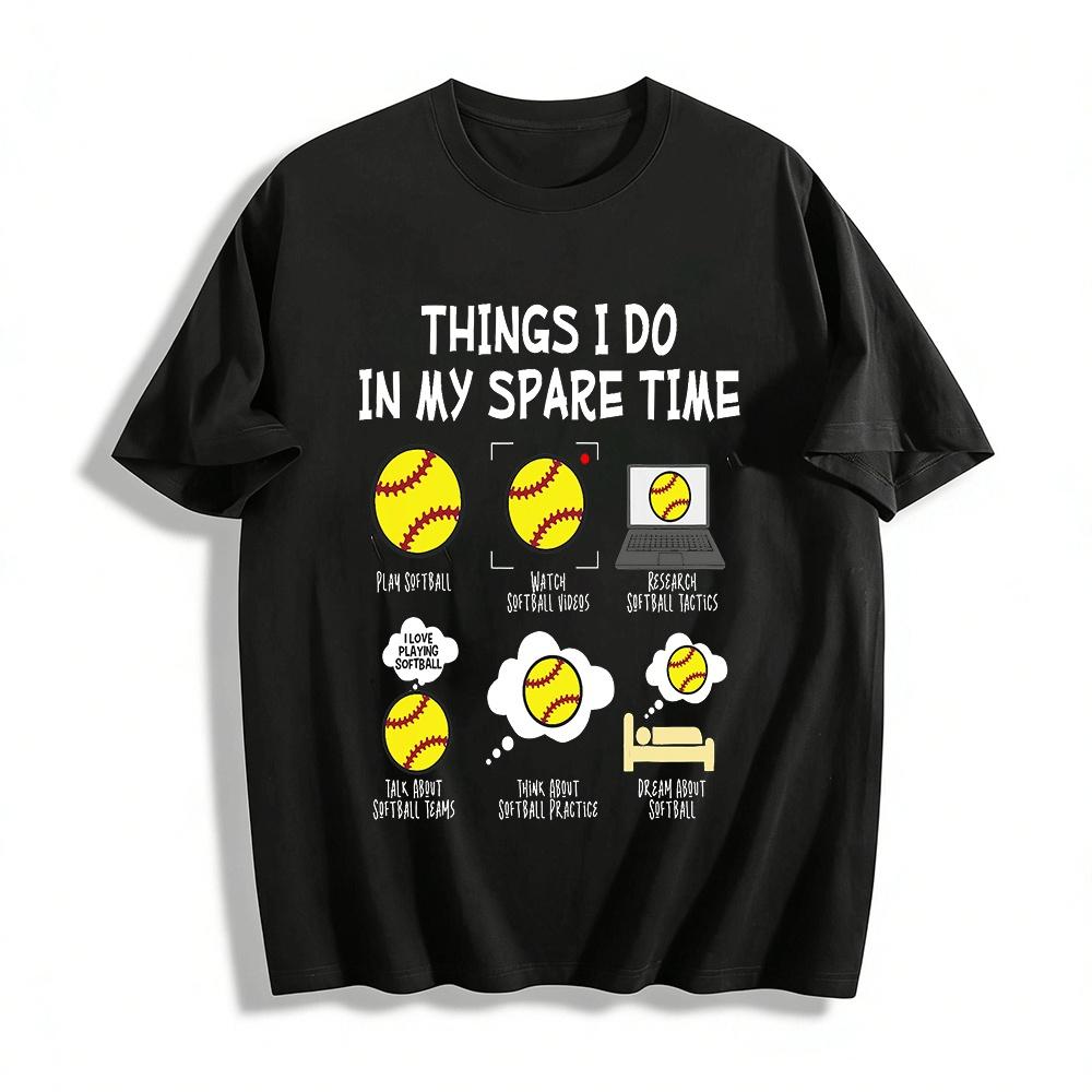 

Things I Do In Spare Time Softball Lover Graphic Tee Pure cotton T-shirt XXS