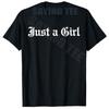 Just A Girl Gothic Blackletter Typography Design Tshirt Y2k Just A Girl Old English Text Statement Art Saying Tee Personalized