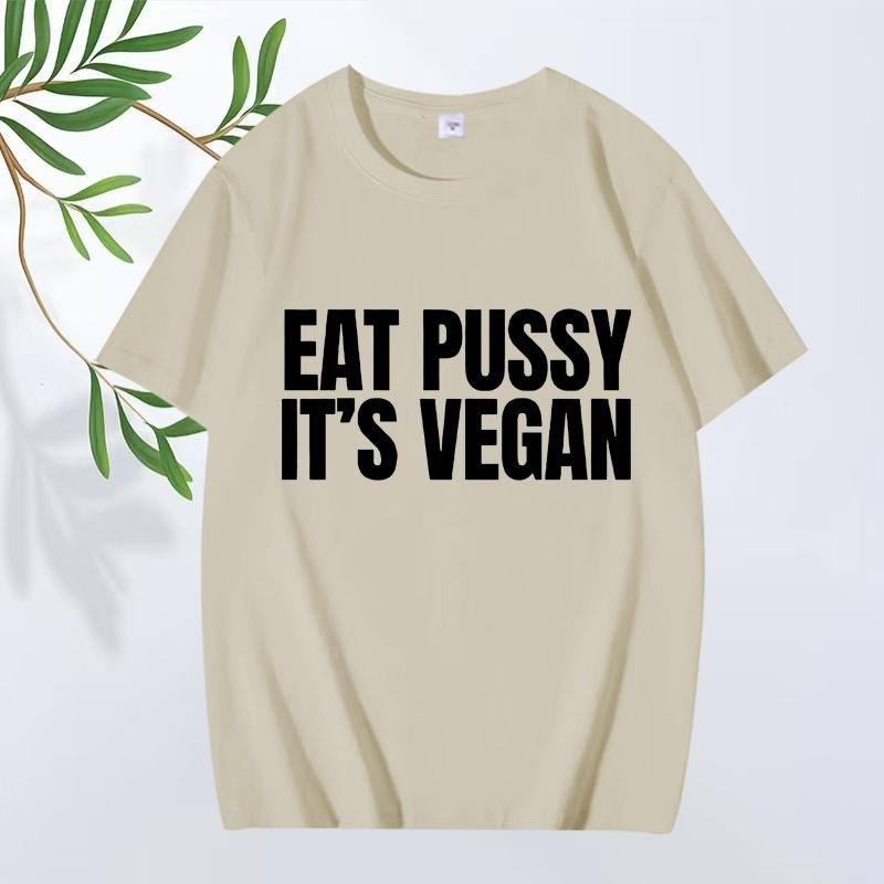 Funny Eat Pussy It's Vegan Graphic T Shirt Men ’s Women Oversized 100% Cotton Y2k Fashion Short Sleeve Summer Print Unisex Tops