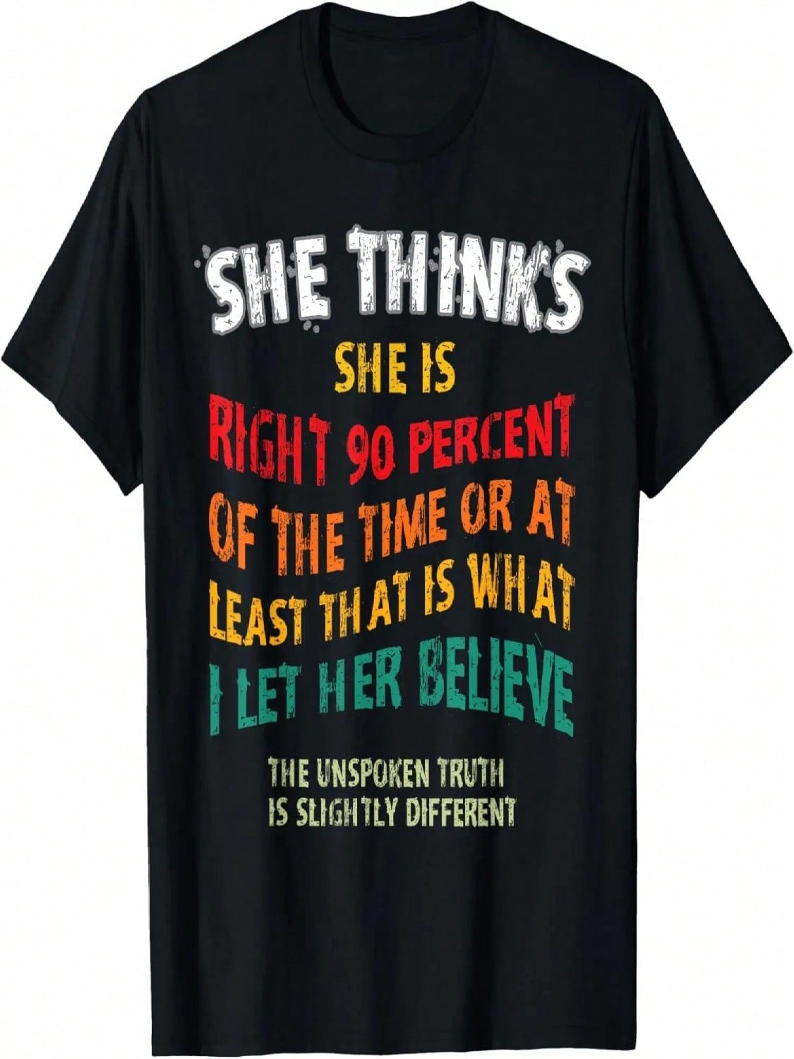 She Thinks She Is Right 90 Percent Funny Married Couple Joke T-Shirt S разноцветный