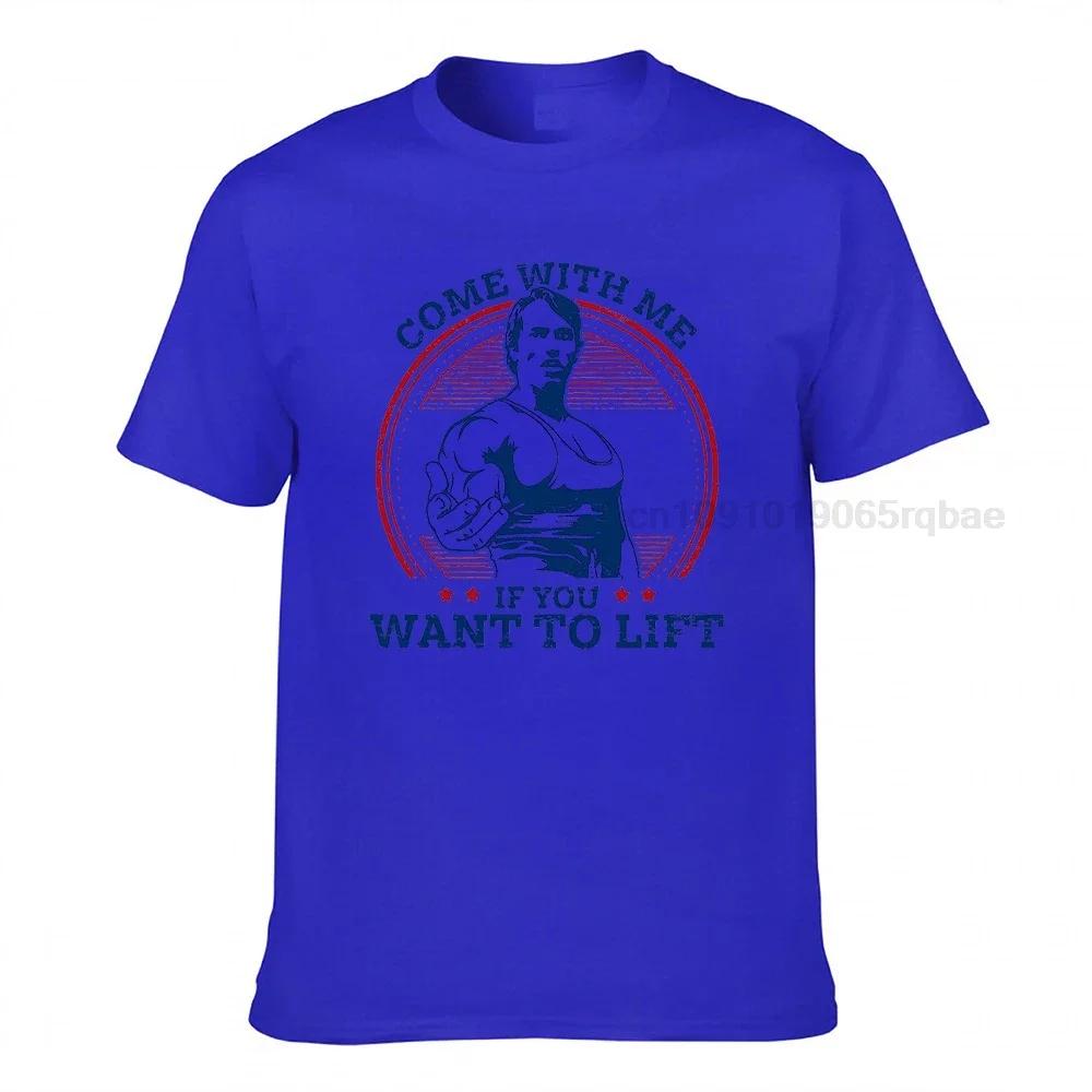 Come With Me If You Want To Lift T Shirts Unisex Cotton Tshirt Arnold Schwarzenegger Fitness Workout Musculation Tee Streetwear