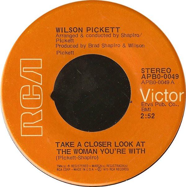 

7inch Record WILSON PICKETT - Take A Closer Look At The Woman You APB00049 RCA Victor 1973 US Soul/Funk Used