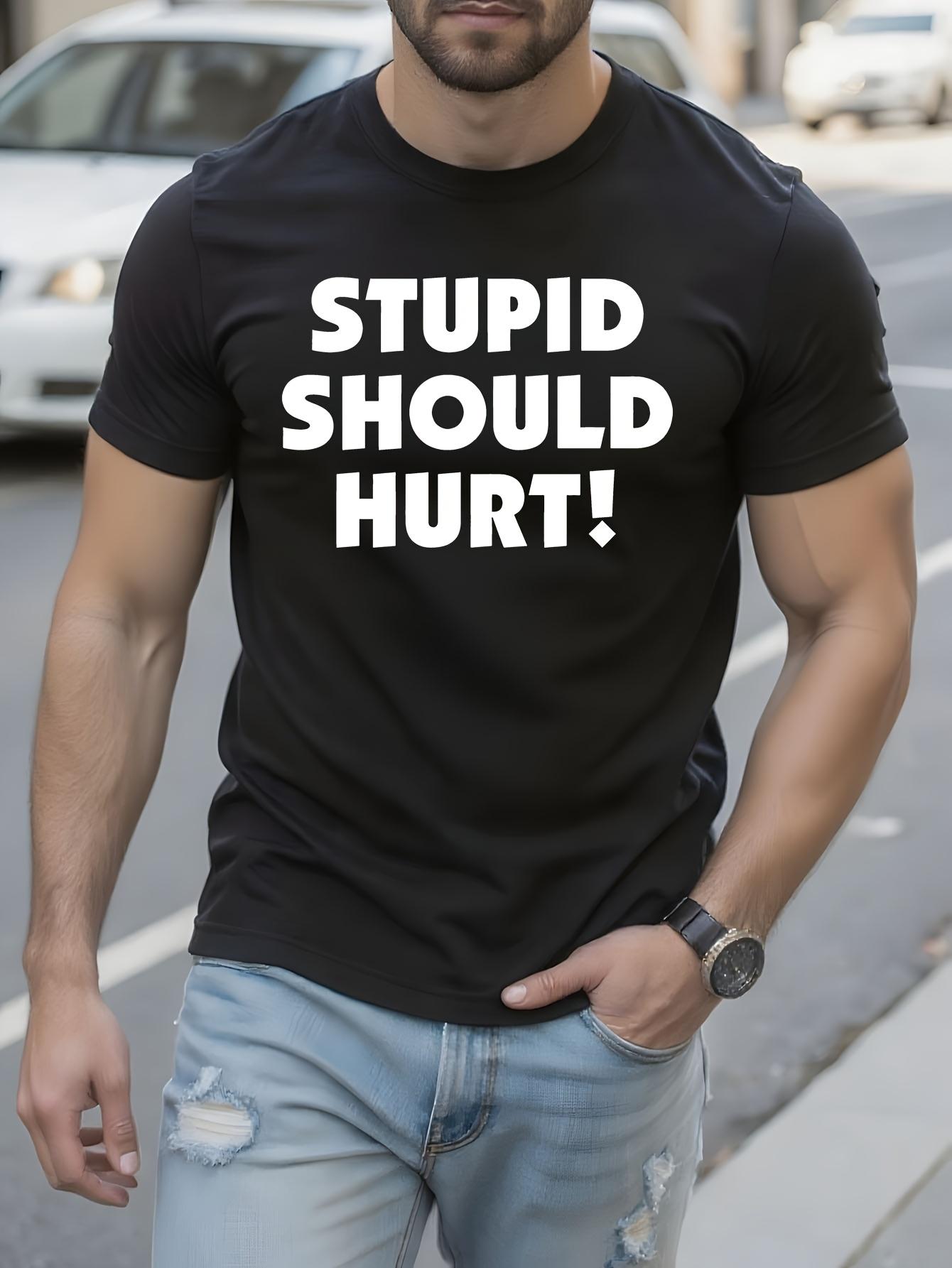 Stupid Should Hurt Sarcastic Funny Tshirt Funny Tshirt - ... XL