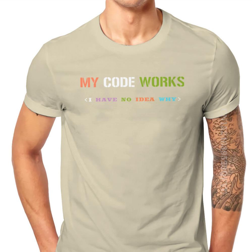 Software Developer IT Programmer Geek Tshirts For Men My Code Works I Have No Idea Why Men T Shirts Gifts OutdoorWear Big Size