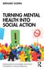 The Turning Mental Health Into Social Action Book