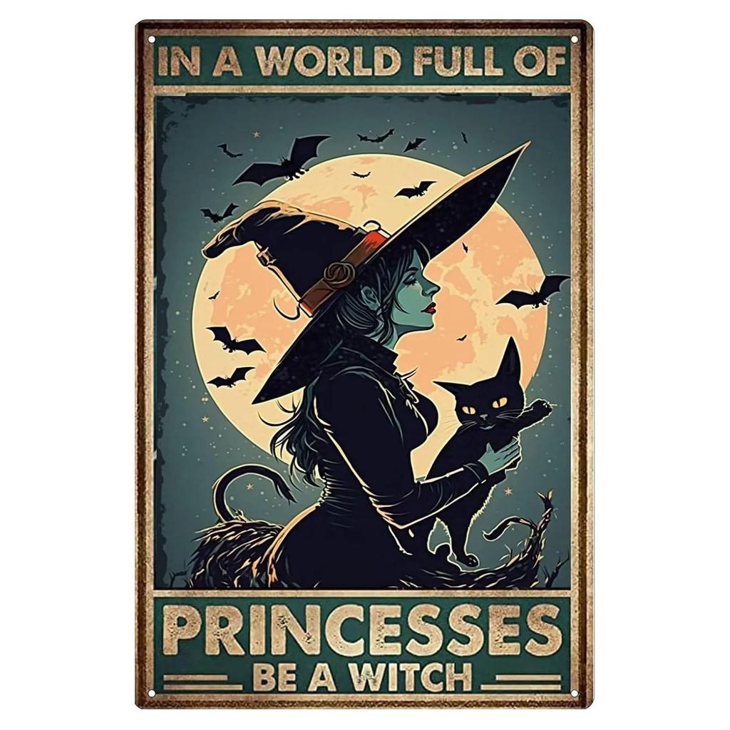 In A World Full of Princesses Be A Witch  Happy Halloween Metal Tin Sign for Indoor  Outdoor Home Bar Coffee Wall Decor  Hall