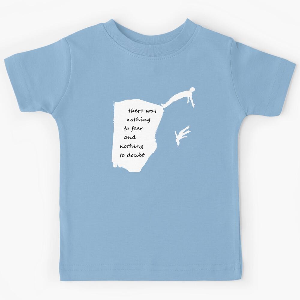 There was nothing to fear and nothing to doubt - Radiohead - light Kids T-Shirt 130