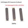 10PCS LCD Display FPC Connector For Samsung S21 FE S20 S22 S23 S24 S25 Plus Ultra On MainBoard Motherboard Screen FPC Connector