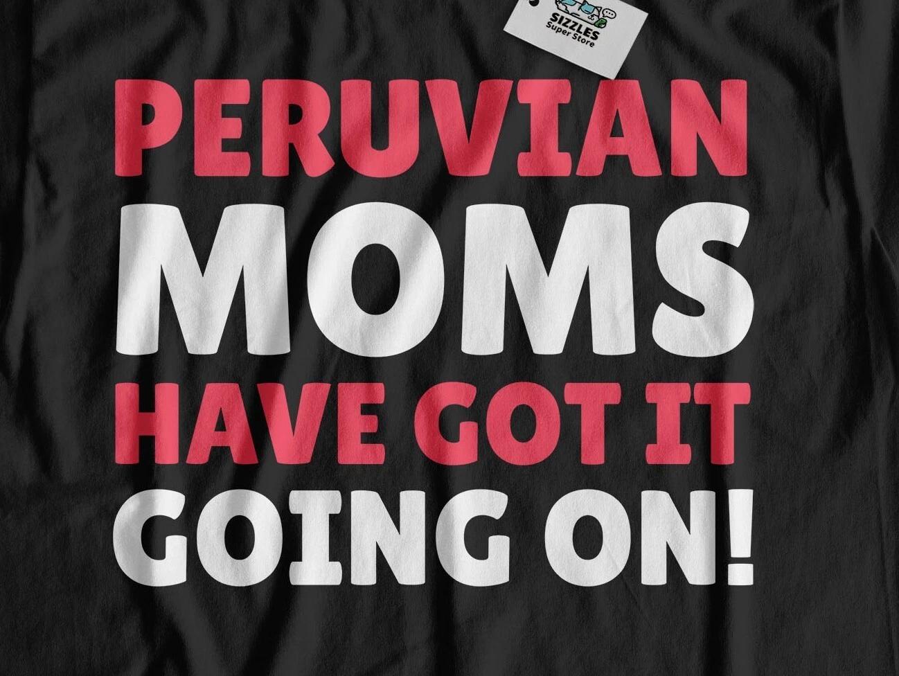 Funny Peruvian Mom T-Shirt Peru Mothers Day Gifts M