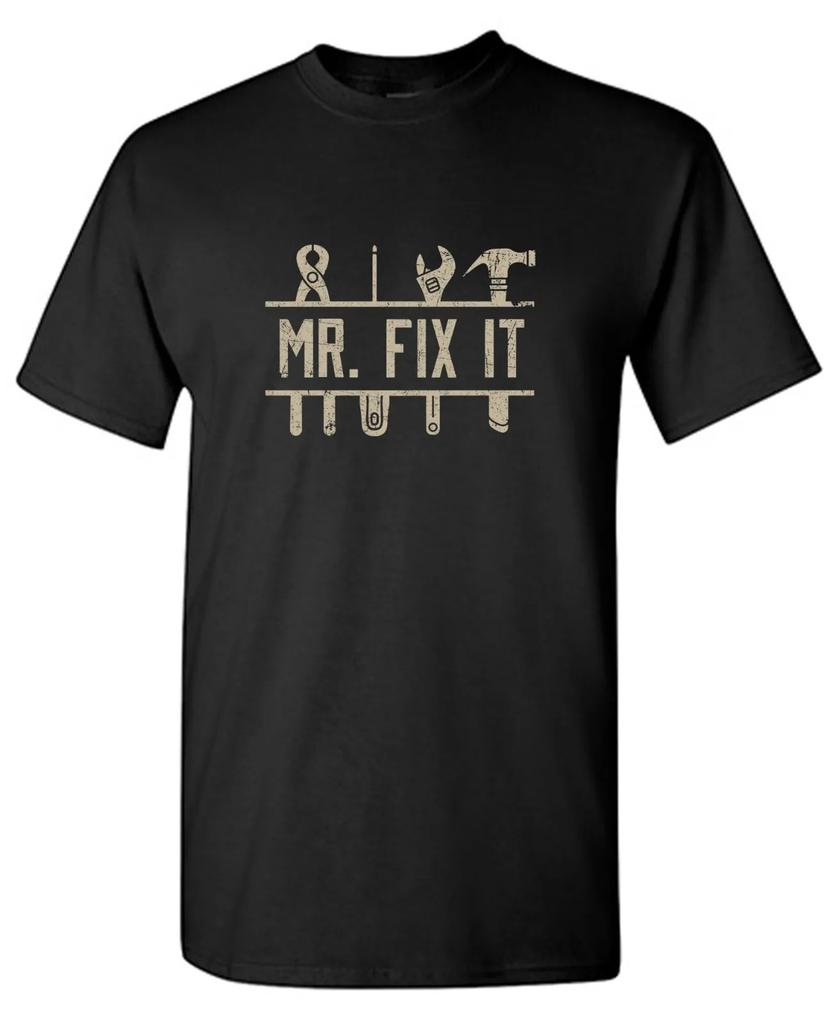 Mr Fix It Sarcastic Humor Graphic Tee Gift For Unisex Novelty Funny T Shirt
