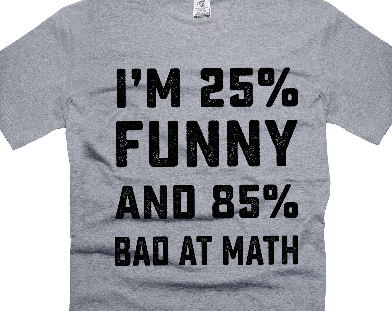 Funny Bad At Math T-Shirt: Humorous Student Gift 3XL