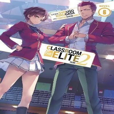 Classroom of the Elite Jaar 2 Light Novel Deel. 6 door Syougo Kinugasa Paperback Boek 9781638588160