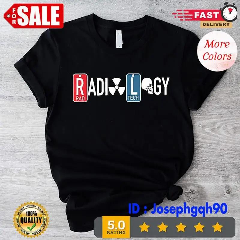 Radiology T Shirt Technician Rad Tech Radiologist