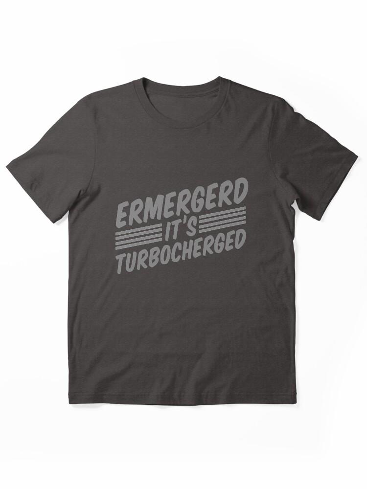 Ermergerd it's turbocherged Essential Unisex T-Shirt