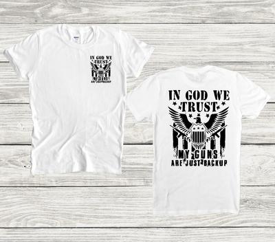 In God We Trust My Guns Are Just Backup Tshirt