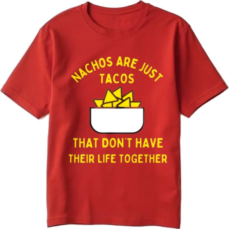 Breathable For Unisex O Neck Tshirt Graphic Teeshirt Nachos Are Just Tacos That Dont Have Their Life Together Retro Male Tops