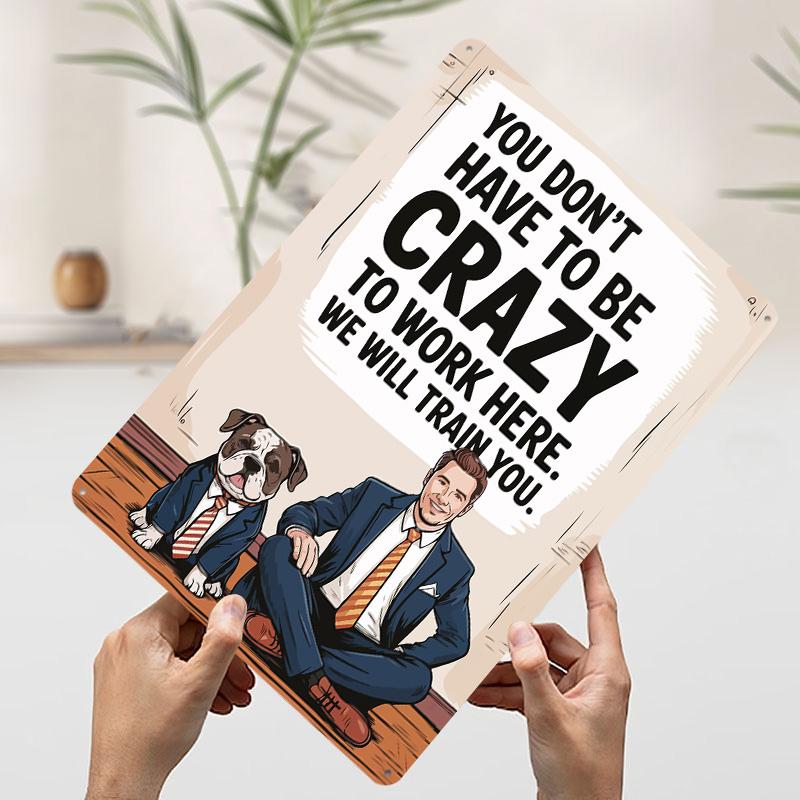 

Funny Office Humor With Dog Tinplate Poster Customized Wall Art Vintage Retro Metal Signs for Modern Home Decoration Luxury Room 7.9x11.8In(20x30cm)