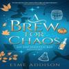 A Brew for Chaos by Esme Addison Hardback Book 9781448312634