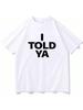 ICH HABE ES DIR GESAGT Challengers 2025 T-Shirts Rundhals Kurzarmshirts Fan Geschenk Damenbekleidung